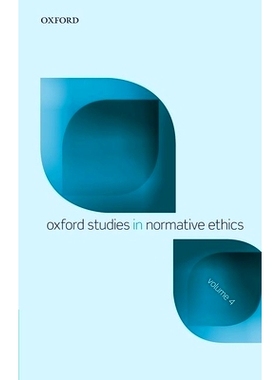 预订 Oxford Studies Normative Ethics, Volume 4 牛津规范伦理学研究，第4卷: 9780198722151