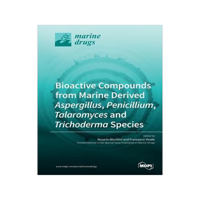 [预订]Bioactive Compounds from Marine-Derived Aspergillus, Penicillium, Talaromyces and Trichoderma Specie 9783038979807