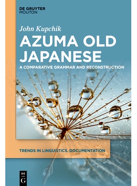 预订 Azuma Old Japanese: A Comparative Grammar and Reconstruction 东古日语:比较语法与重构: 9783111078441