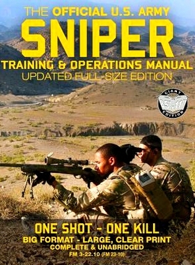 预订 The Official US Army Sniper Training and Operations Manual: Full Size Edition: The Most Authoritative & Comprehensi