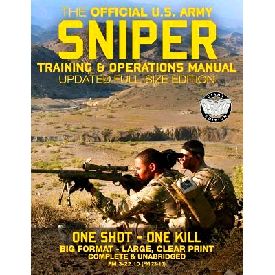 预订 The Official US Army Sniper Training and Operations Manual: Full Size Edition: The Most Authoritative & Comprehensi