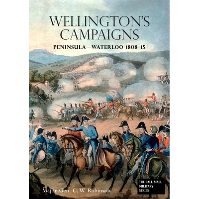 预订 Wellingtons Campaigns: Peninsula - Waterloo 1808 - 15. Also Moore’s Campaign of Corunna. For Military Students: 97