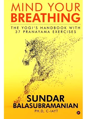 预订 Mind Your Breathing: The Yogi’s Handbook with 37 Pranayama Exercises: 9781684668427