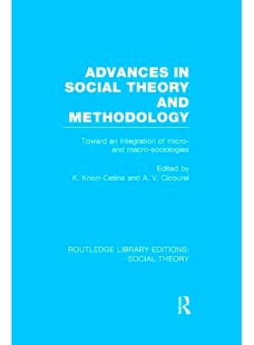 预订 Advances in Social Theory and Methodology: Toward an Integration of Micro- and Macro-Sociologies: 9781138912960