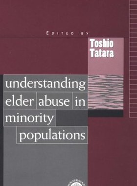 【预订】Understanding Elder Abuse in Minority Populations