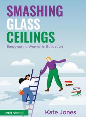[预订]Smashing Glass Ceilings: Empowering Women in Education 9781032461960