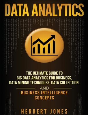 【预订】Data Analytics: The Ultimate Guide to Big Data Analytics for Business, Data Mining Techniques, Data Collec...