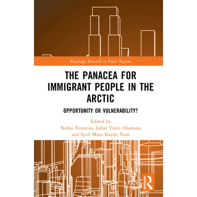 预订 Panacea for Immigrant People in the Arctic Opportunity or Vulnerability? 北极移民的灵丹妙药：机遇还是困境？ 9781041