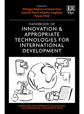 预订 Handbook of Innovation & Appropriate Technologies for International Development 国际发展的创新和适当技术手册: 97818