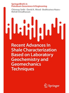 预订 Recent Advances In Shale Characterization Based on Laboratory Geochemistry and Geomechanics Techniques 基于实验室地