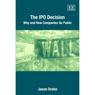 预订 The Ipo Decision: Why and How Companies Go Public *公开募股决策:公司为何以及如何上市: 9781843766131