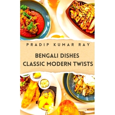 预订 Bengali Dishes Classic Modern Twists: 9798227199041
