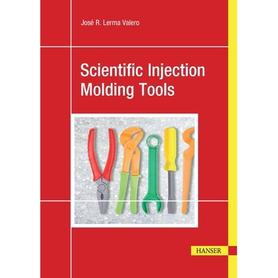 预订 Scientific Injection Molding Tools 科学注塑工具: 9781569909232