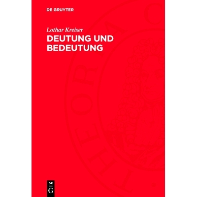 预订 Deutung und Bedeutung: Zur logischen Semantik philosophischer Terminologie: 9783112729823