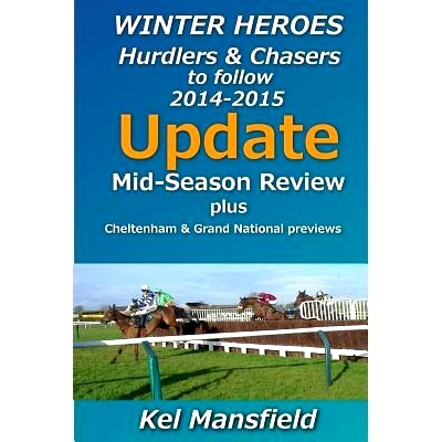 预订 Winter Heroes Update: Mid Season Update & Cheltenham Festival and Grand National previews: 9781507793930