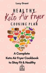 Stay Healthy Fryer Air Plan Fit Cookbook Keto Complete 9781802770865 Cooking 预订