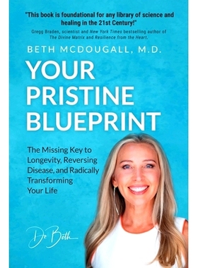 预订 Your Pristine Blueprint: The Missing Key to Longevity, Reversing Disease, and Radically Transforming Your Life