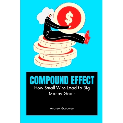 预订 Compound Effect: How Small Wins Lead to Big Money Goals: 9798325397356