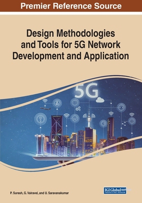 【预订】Design Methodologies and Tools for 5G Network Development and Application