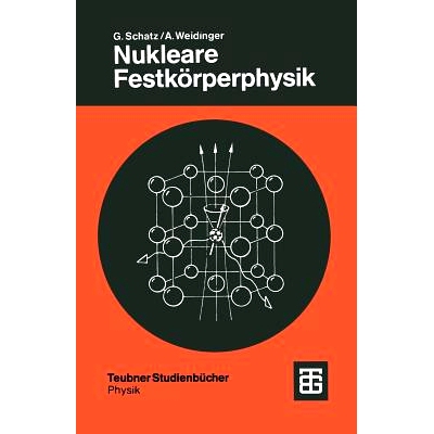 预订 Nukleare Festkörperphysik: Kernphysikalische Meßmethoden und ihre Anwendungen: 9783519130796