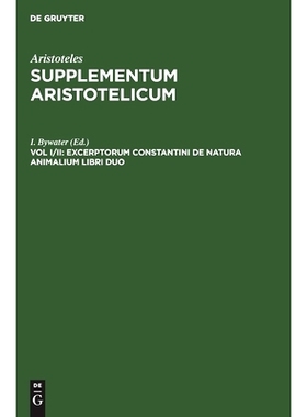 预订 Excerptorum Constantini de natura animalium libri duo: Prisciani Lydi quae extant: Metaphrasis in Theophrastum et S
