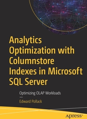 【预订】Analytics Optimization with Columnstore Indexes in Microsoft SQL Server 9781484280478