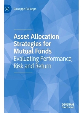 预订 Asset Allocation Strategies for Mutual Funds: Evaluating Performance, Risk and Return 共同基金的资产配置策略：评估