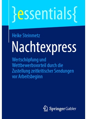 预订 Nachtexpress: Wertschöpfung und Wettbewerbsvorteil durch die Zustellung zeitkritischer Sendungen vor Arbeitsbeginn