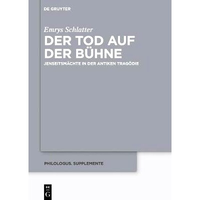 预订 Der Tod auf der Bühne: Jenseitsmächte in der antiken Tragödie: 9783110611045