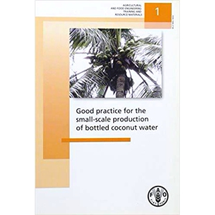 预订 Good Practice for the Small-Scale Production on Bottled Coconut Water 瓶装椰子汁小规模生产良好实践: 9789251058497