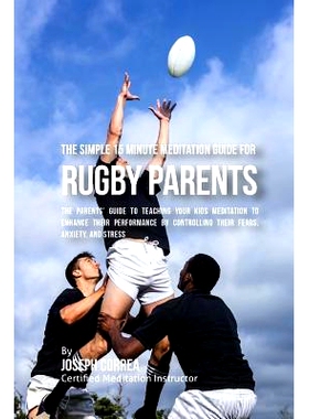 预订 The Simple 15 Minute Meditation Guide for Rugby Parents: The Parents' Guide to Teaching Your Kids Meditation to Enh