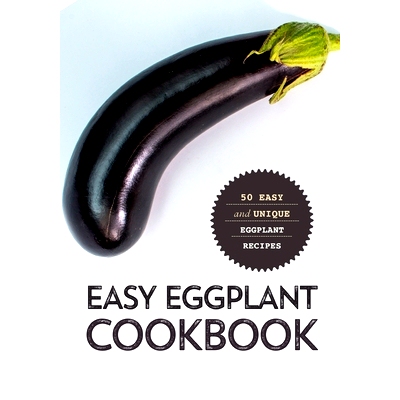 预订 Easy Eggplant Cookbook: Easy and Unique Eggplant Recipes: 9798357022356