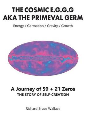 [预订]The Cosmic E.G.G.G: AKA The Primeval Germ A Journey of 59 + 21 Zeroes 9781778831430