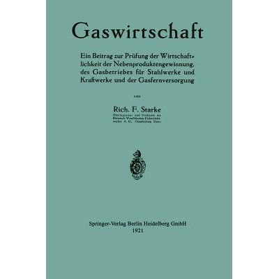 预订 Gaswirtschaft: Ein Beitrag zur Prüfung der Wirtschaftlichkeit der Nebenproduktengewinnung, des Gasbetriebes für S