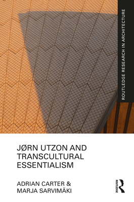 【预订】Jørn Utzon and Transcultural Essentialism 9780367555870