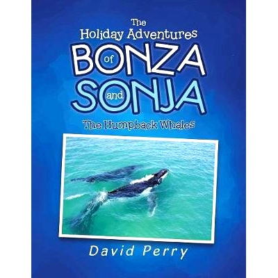 预订 The Holiday Adventures of Bonza and Sonja: The Humpback Whales: 9781984503312
