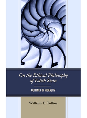 预订 On the Ethical Philosophy of Edith Stein: Outlines of Morality 论伊迪丝·斯坦的伦理哲学:《道德纲要》: 9781666923667