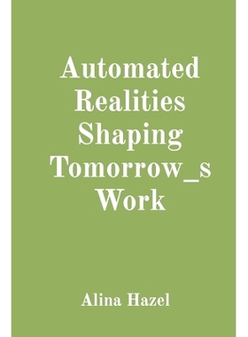 预订 Automated Realities Shaping Tomorrow_s Work