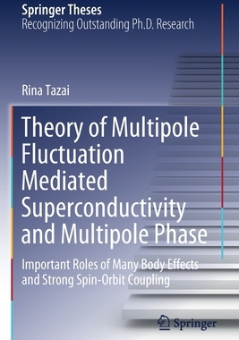 【预订】Theory of Multipole Fluctuation Mediated Superconductivity and Multi 9789811610288