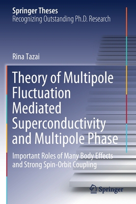 【预订】Theory of Multipole Fluctuation Mediated Superconductivity and Multi 9789811610288