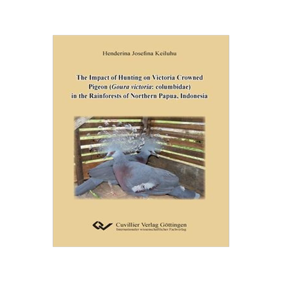[预订]The Impact of Hunting on Victoria Crowned Pigeon (Goura victoria: columbidae) in the Rainforests of  9783954045679