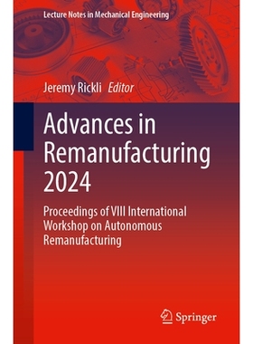 预订 Advances in Remanufacturing 2024: Proceedings of VIII International Workshop on Autonomous Remanufacturing 再制造进