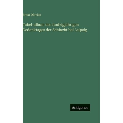 预订 Jubel-album des funfzigjährigen Gedenktages der Schlacht bei Leipzig: 9783386183833