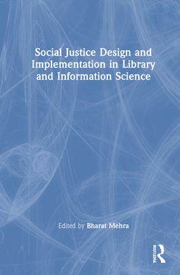 [预订]Social Justice Design and Implementation in Library and Information Science 9780367653835