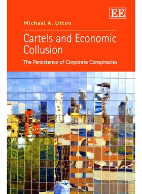 预订 Cartels and Economic Collusion: The Persistence of Corporate Conspiracies 卡特尔与经济合谋: 9781849807708