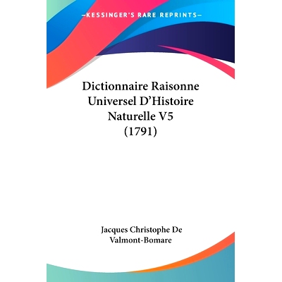 预订 Dictionnaire Raisonne Universel D’Histoire Naturelle V5 (1791): 9781436822008