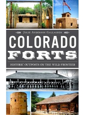 预订 Colorado Forts: Historic Outposts on the Wild Frontier: 9781540207166