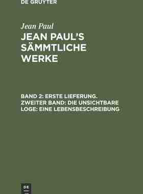 【预订】Erste Lieferung. Zweiter Band: Die unsichtbare Loge. Eine Lebensbesc 9783111217406