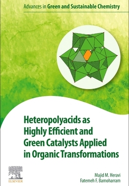 【预订】Heteropolyacids as Highly Efficient and Green Catalysts Applied in Organic Transformations 9780323884419