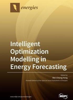 [预订]Intelligent Optimization Modelling in Energy Forecasting 9783039283644